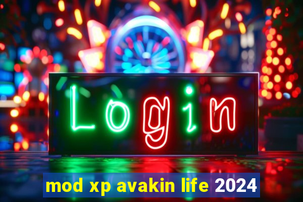 mod xp avakin life 2024